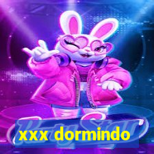 xxx dormindo